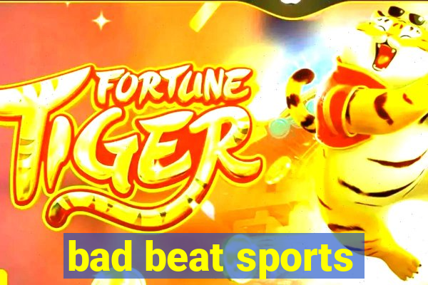 bad beat sports